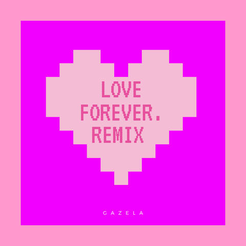 LOVE FOREVER.
