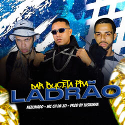 dar buceta pra ladrão