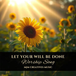 Let Your Will Be Done (Worship Song)