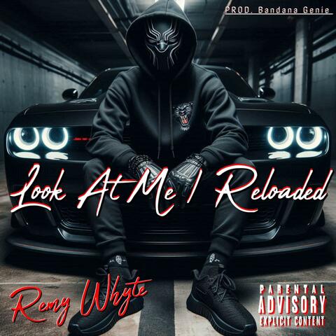 Look At Me / Reloaded