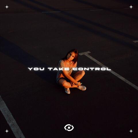YOU TAKE CONTROL