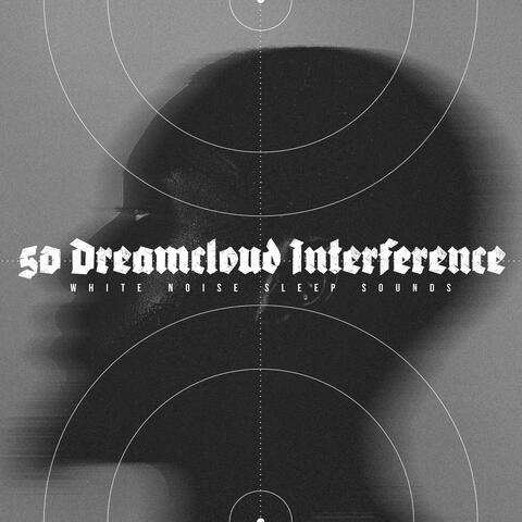 50 Dreamcloud Interference