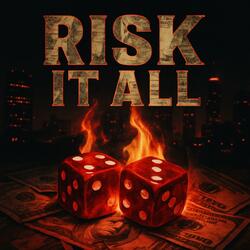 Risk It All