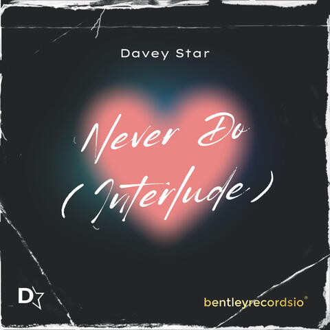 Never Do : INTERLUDE