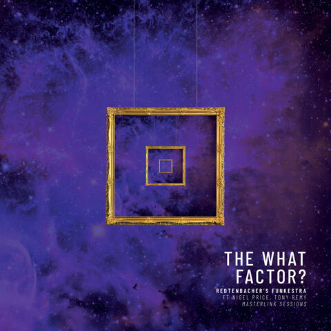 The What Factor? (Vinyl Cut)