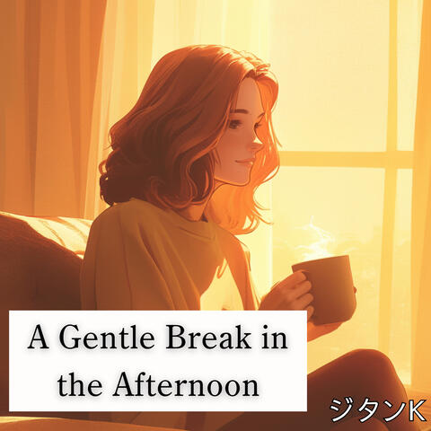 A Gentle Break in the Afternoon