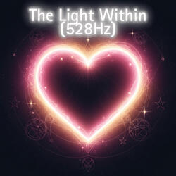 The Light Within 528Hz