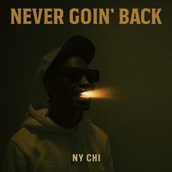 Never Goin’ Back