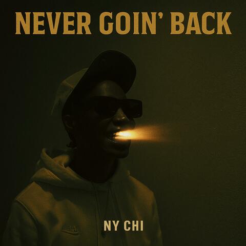 Never Goin’ Back