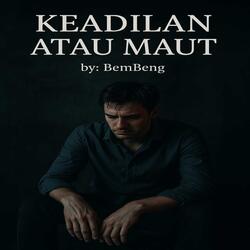 KEADILAN ATAU MAUT
