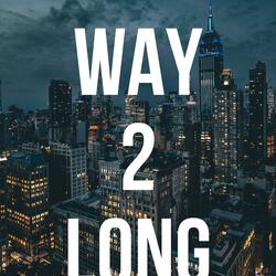 Way 2 Long