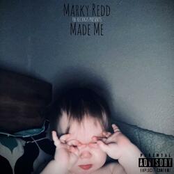 Made Me