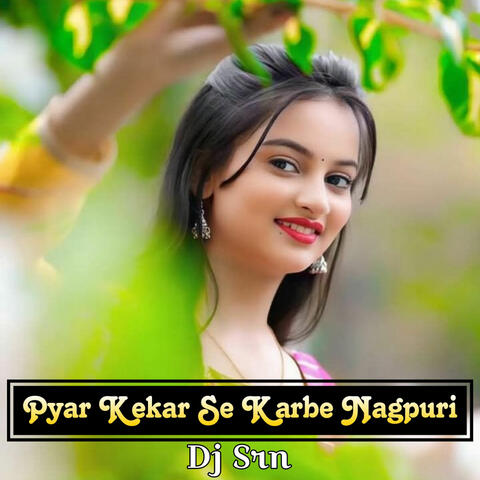 Pyar Kekar Se Karbe Nagpuri