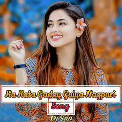 Ka Kata Gaday Guiya Nagpuri Song
