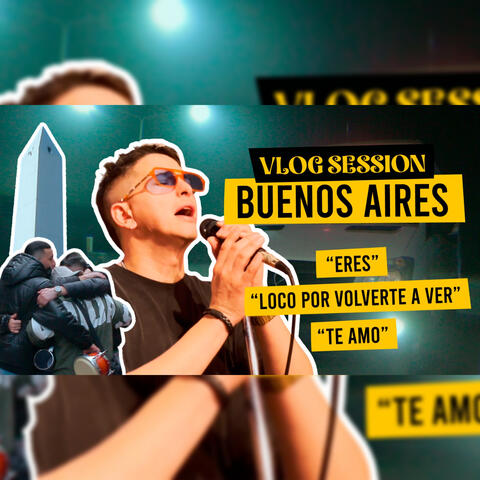 Session Buenos Aires: Eres | Loco por volverte a ver | Te amo