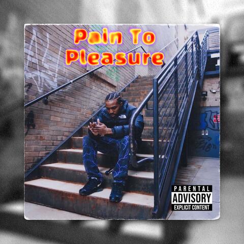 Pain To Pleasure