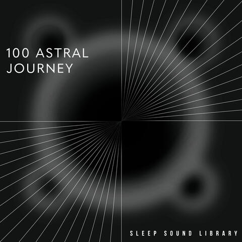 100 Astral Journey