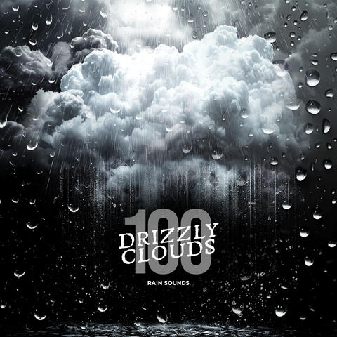 100 Drizzly Clouds