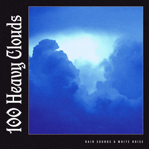 100 Heavy Clouds
