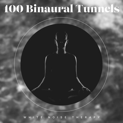 100 Binaural Tunnels