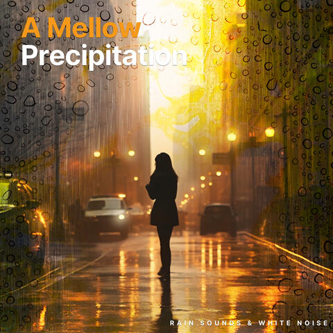 A Mellow Precipitation