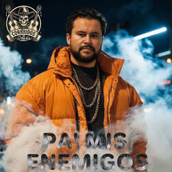 PA MIS ENEMIGOS