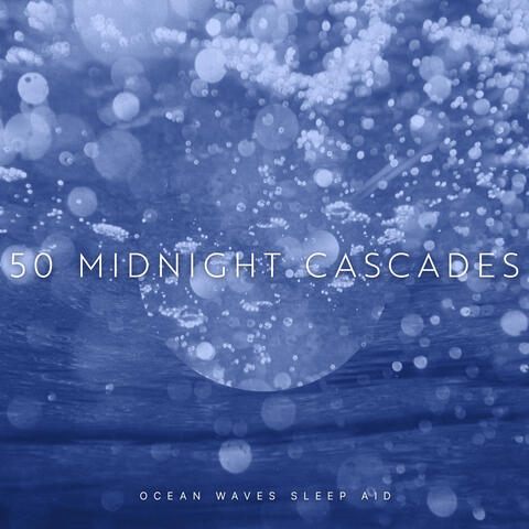 50 Midnight Cascades