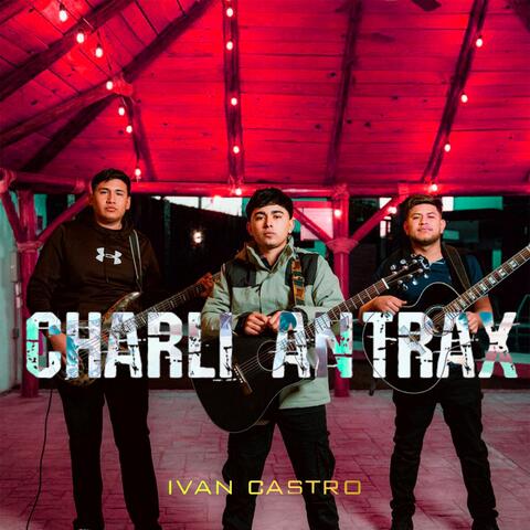 CHARLI ANTRAX