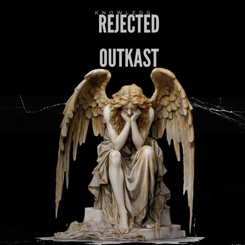 REJECTED OUTKAST