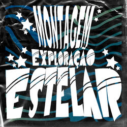 MONTAGEM EXPLORAÇÃO ESTELAR