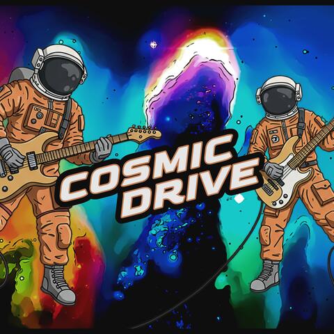 Cosmic Drive