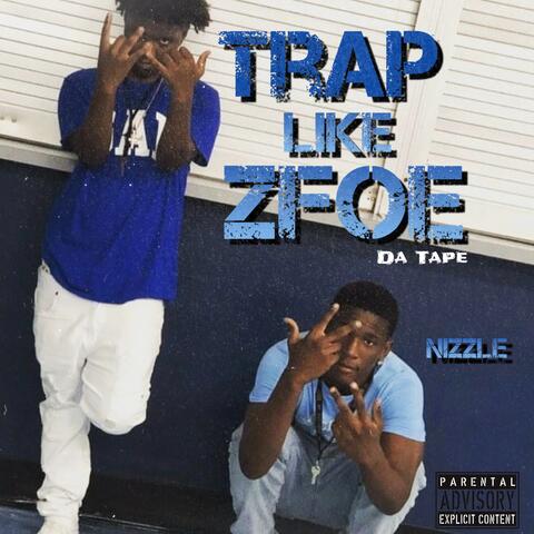 Trap Like Zfoe