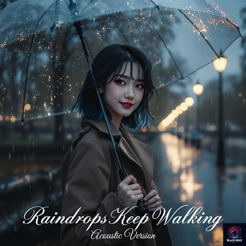 Raindrops Keep Walking