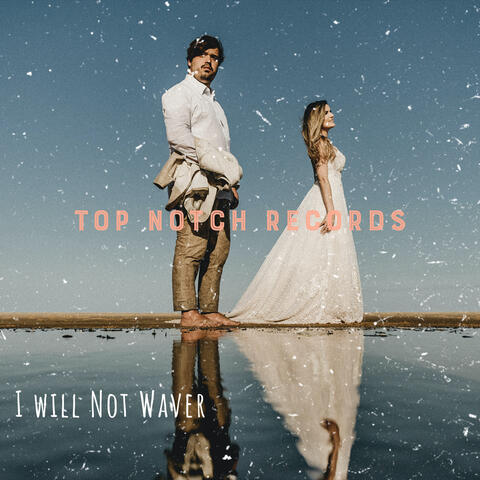 I Will Not Waver