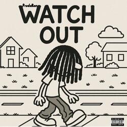 Watch Out