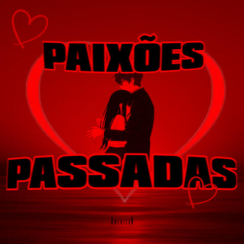 PAIXÕES PASSADAS