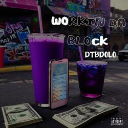 Workin Da Block
