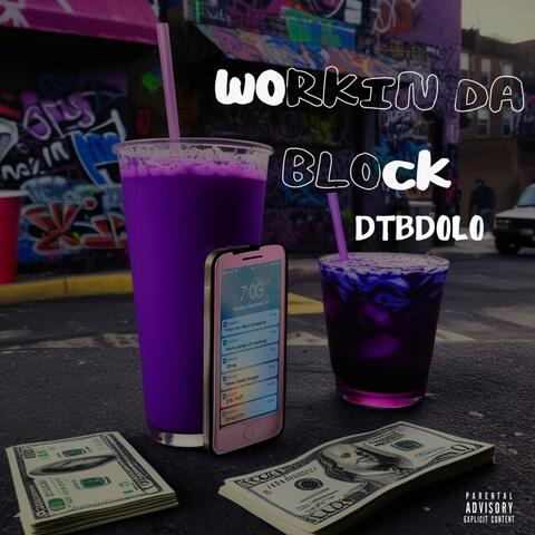 Workin Da Block