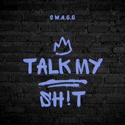 TALK MY SH!T