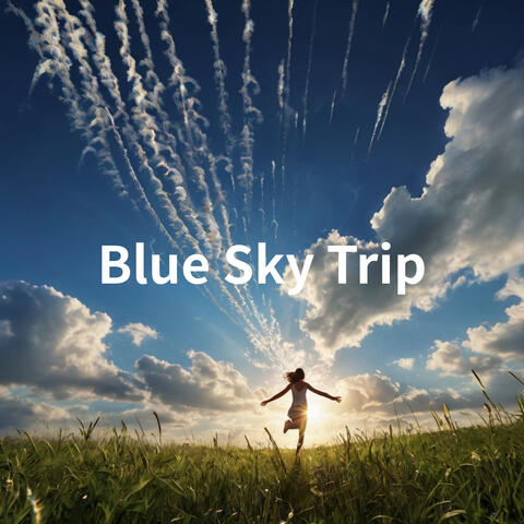 Blue Sky Trip