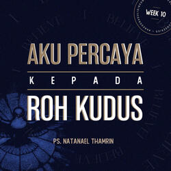 Kredo Rasuli Week 10 - (Aku Percaya Kepada Roh Kudus)