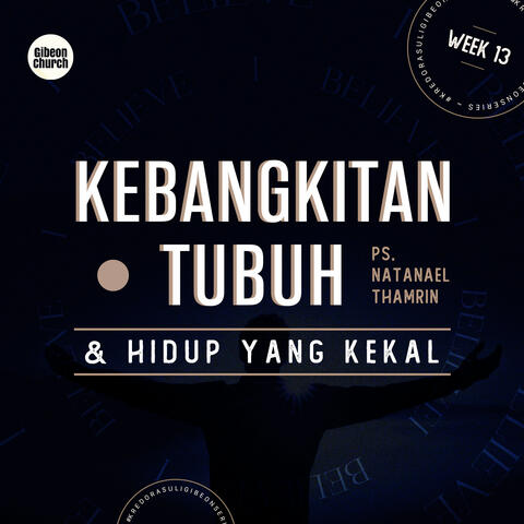 Kredo Rasuli Week 13 - (Kebangkitan Tubuh dan Hidup Yang Kekal)