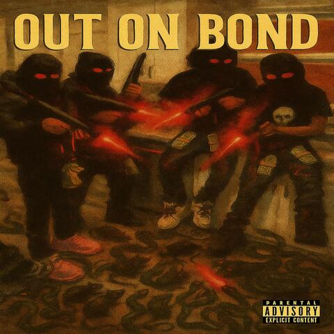 OUT ON BOND
