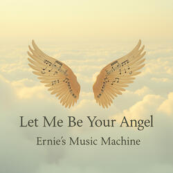 Let Me Be Your Angel