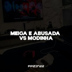 MEIGA E ABUSADA VS MODINHA
