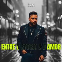 Entre O Rodeio, E o Amor