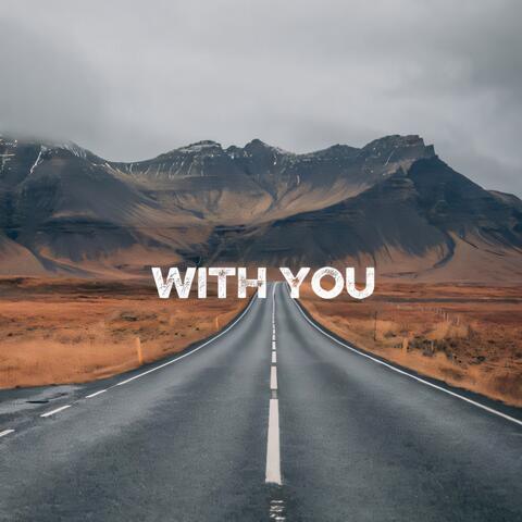 WITH YOU