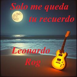 Solo Me Queda Tu Recuerdo