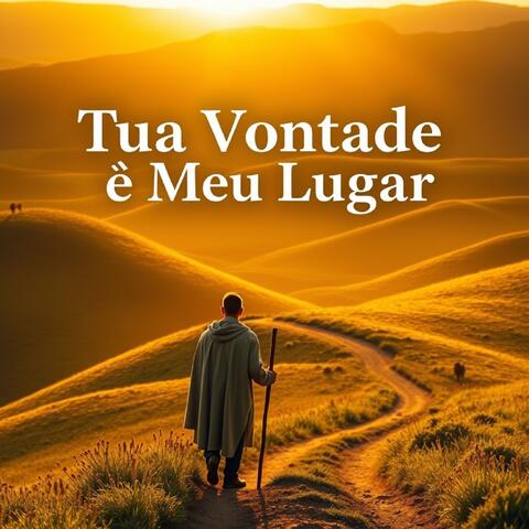 Tua Vontade é Meu Lugar