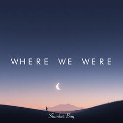 Where We Were
